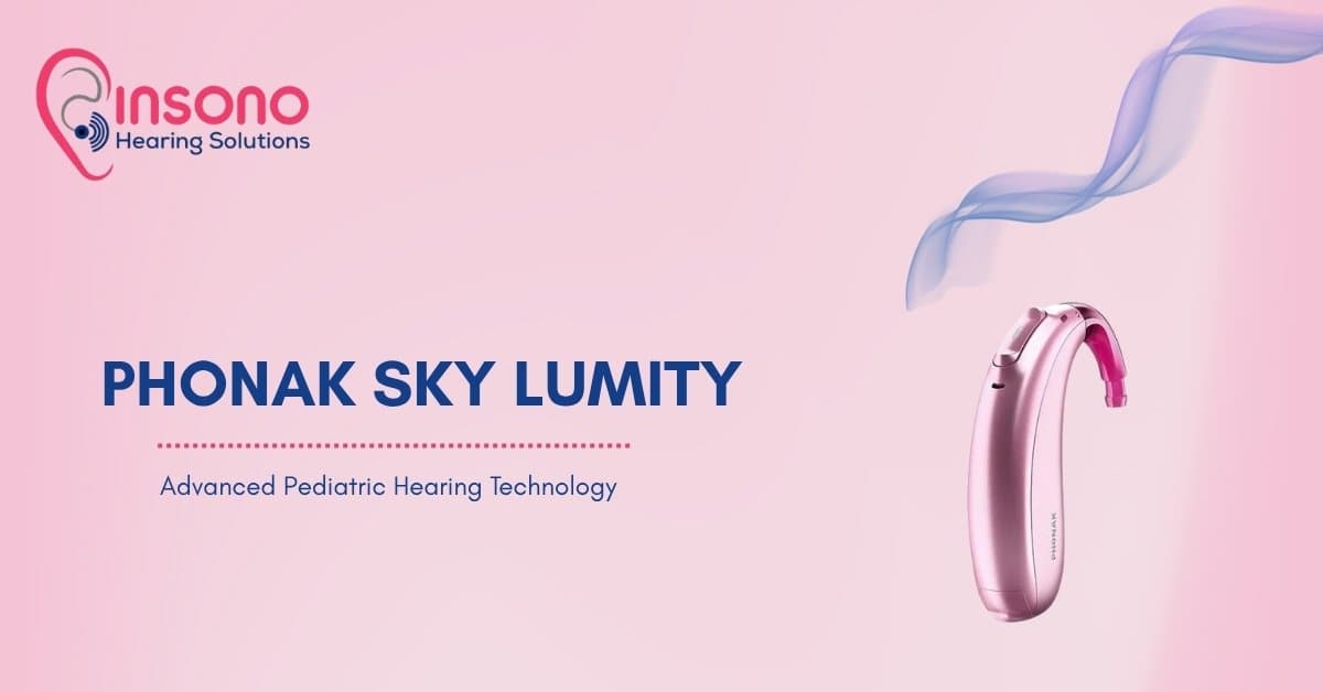 Phonak Sky Lumity Hearing Aid – Features, Benefits & Price (2025 Guide)