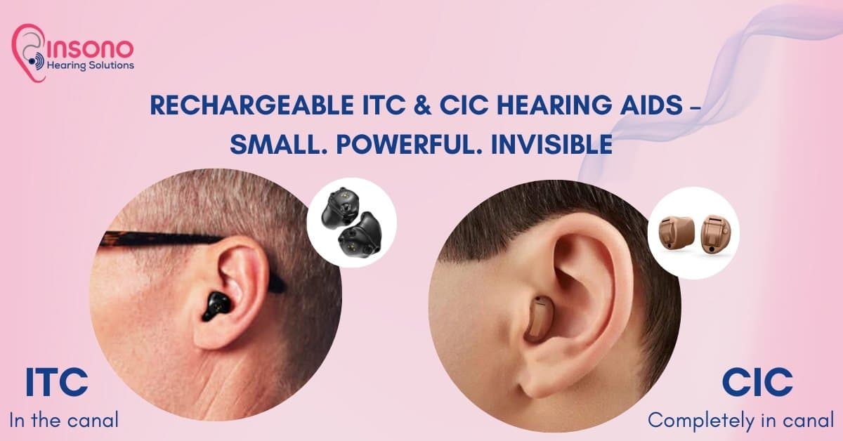 The Future of Hearing Care: Everything You Need to Know About Rechargeable ITC & CIC Hearing Aids
