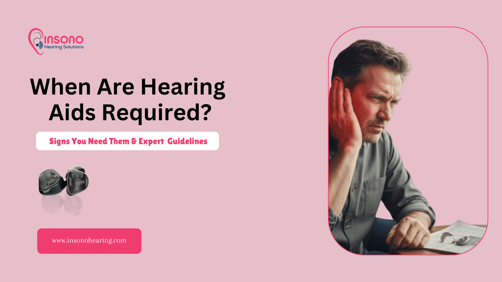 When Are Hearing Aids Required? Signs You Need Them & Expert Guidelines