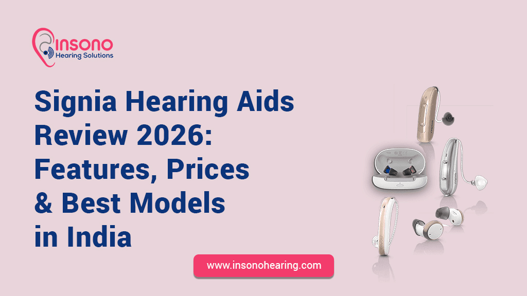 Signia Hearing Aids Review 2026: Features, Prices & Best Models in India