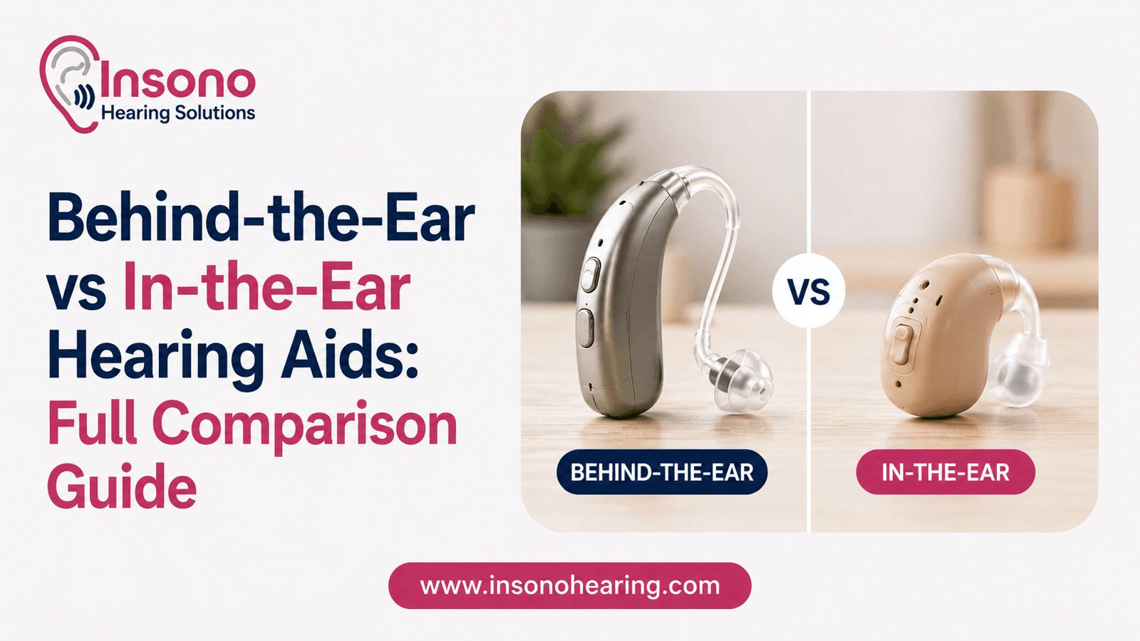 Behind-the-Ear vs In-the-Ear Hearing Aids: Full Comparison Guide