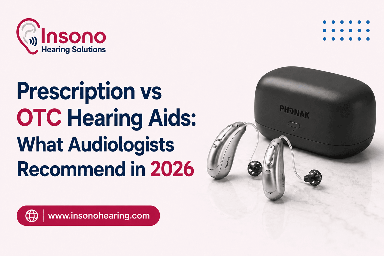 Prescription vs OTC Hearing Aids: What Audiologists Recommend in 2026