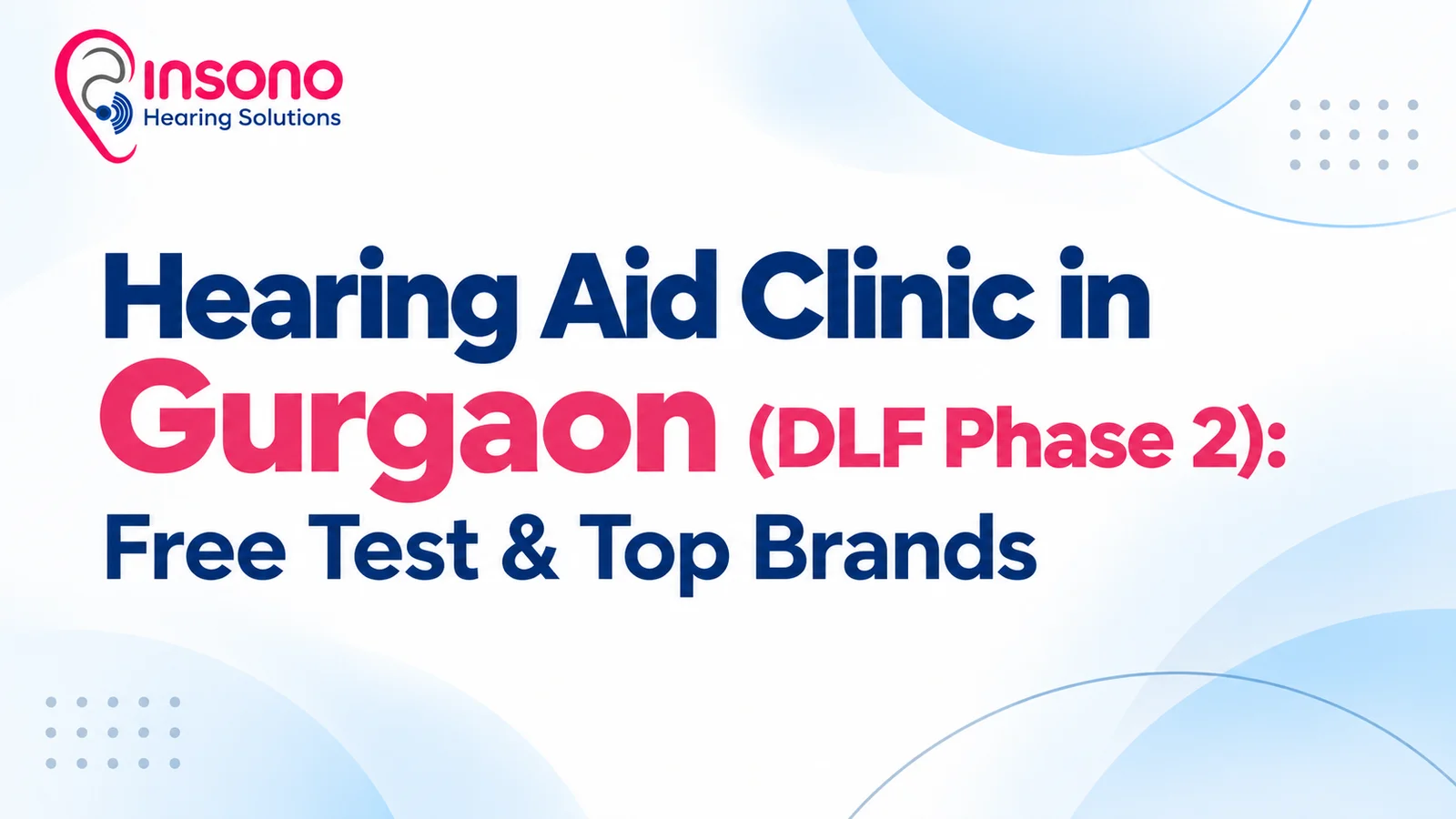 Hearing Aid Clinic in Gurgaon (DLF Phase 2): Free Test & Top Brands